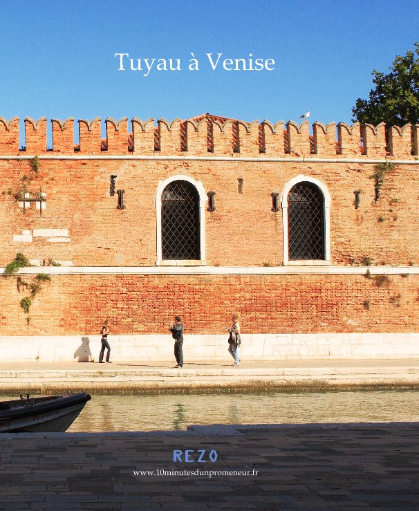 Ver Tuyau à Venise por REZO www.10minutesdunpromeneur.fr