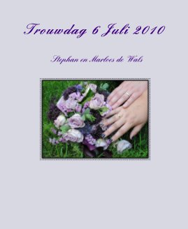 Trouwdag 6 Juli 2010 book cover