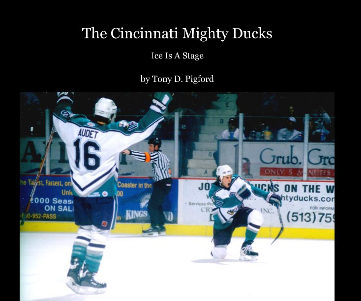 View The Cincinnati Mighty Ducks by Tony D. Pigford