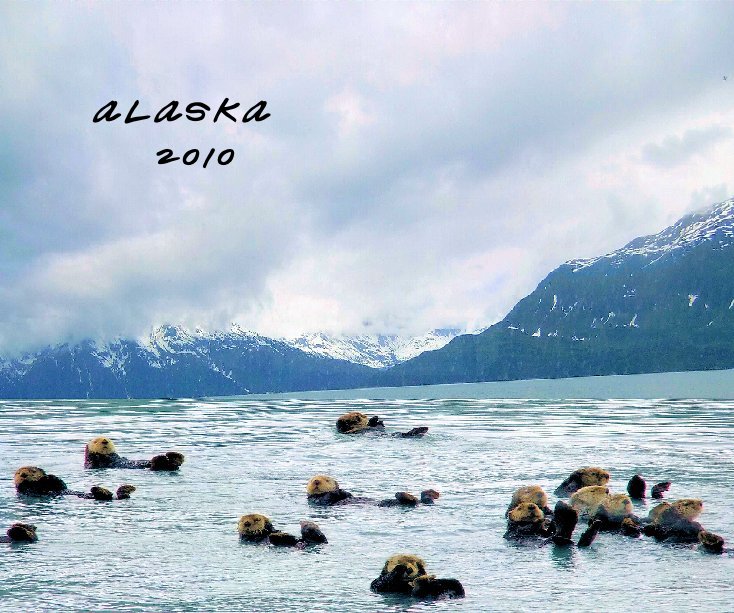 View ALASKA 2010 by Lori J Boyle