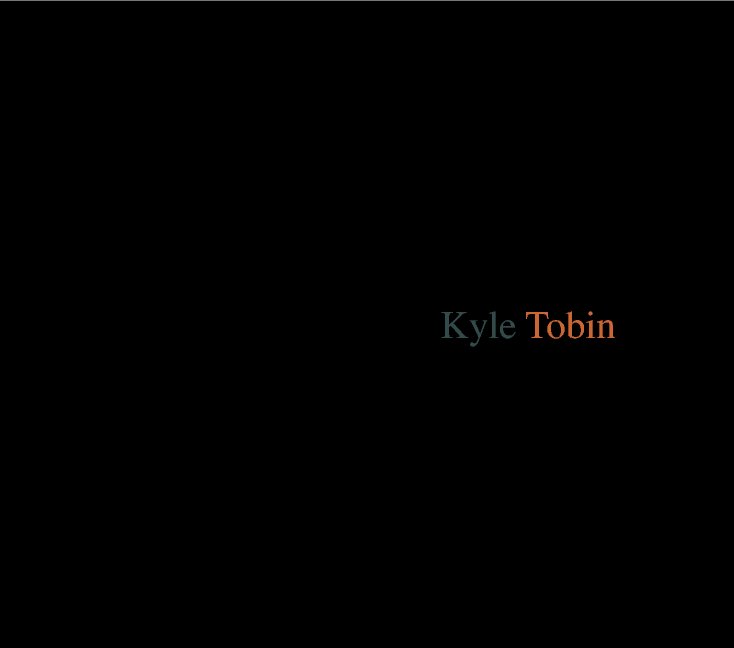 View Tobin Portfolio by Kyle Tobin