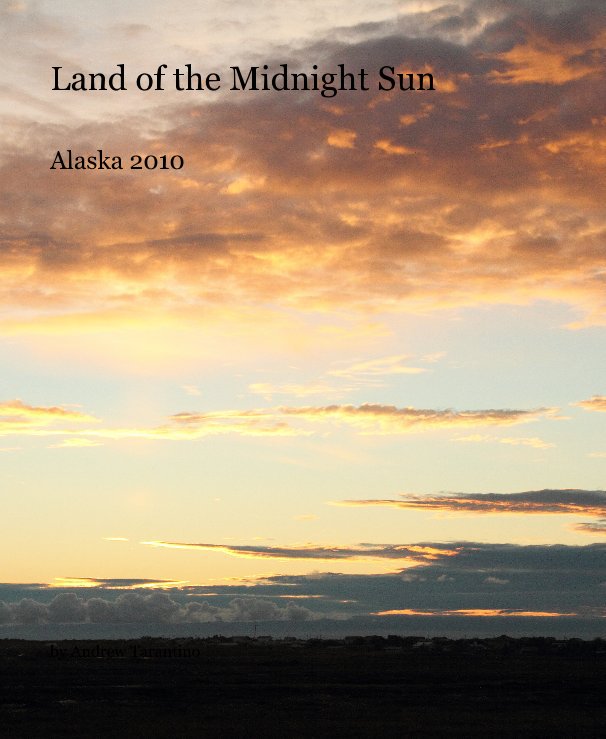 View Land of the Midnight Sun by Andrew Tarantino