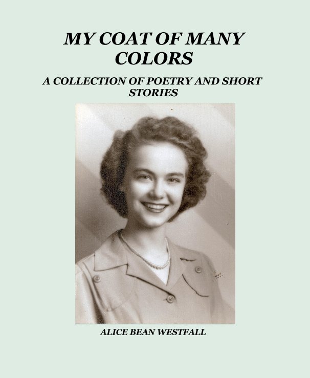 View MY COAT OF MANY COLORS by ALICE BEAN WESTFALL