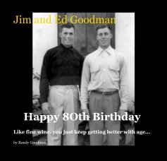 Jim and Ed Goodman Happy 8Oth Birthday book cover