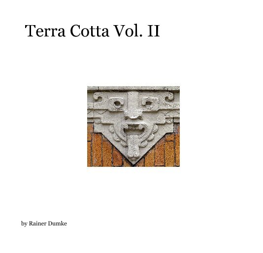 View Terra Cotta Vol. II by Rainer Dumke