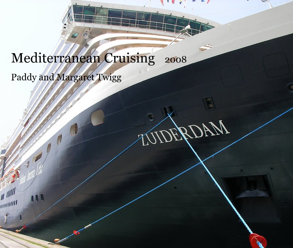 Ver Mediterranean Cruising 2008 por Paddy and Margaret Twigg