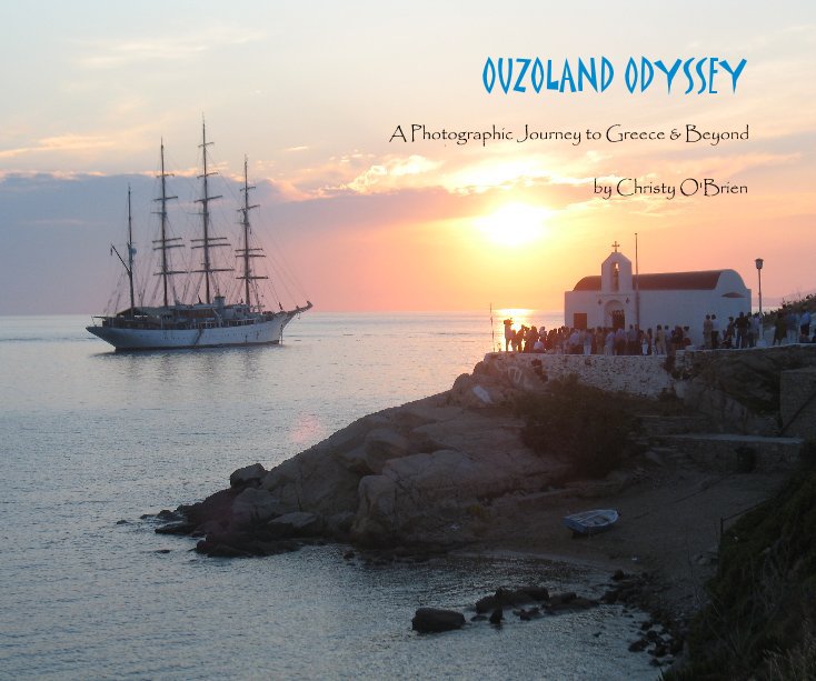 View OUZOLAND ODYSSEY by Christy O'Brien