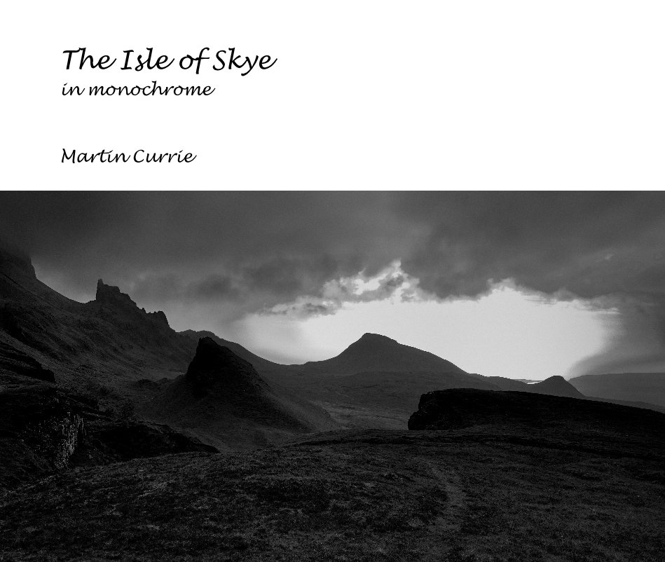 View The Isle of Skye in monochrome by Martin Currie