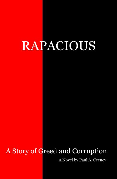 View RAPACIOUS by Paul A. Ceeney