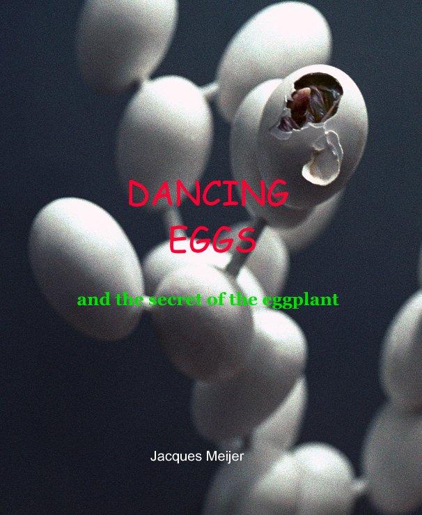 Ver DANCING EGGS por Jacques Meijer