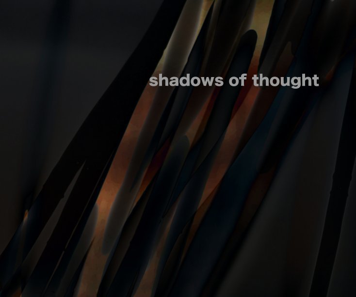 View shadows of thought by barbara seidel