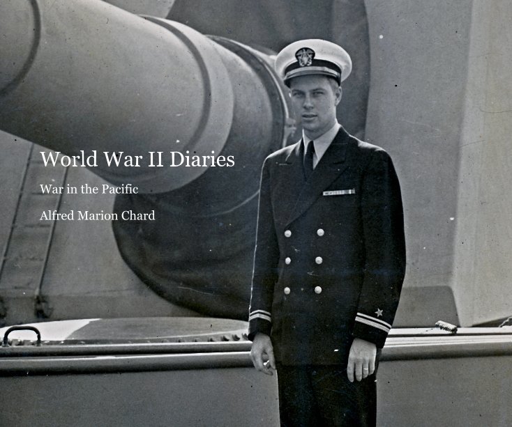 View World War II Diaries by Alfred Marion Chard