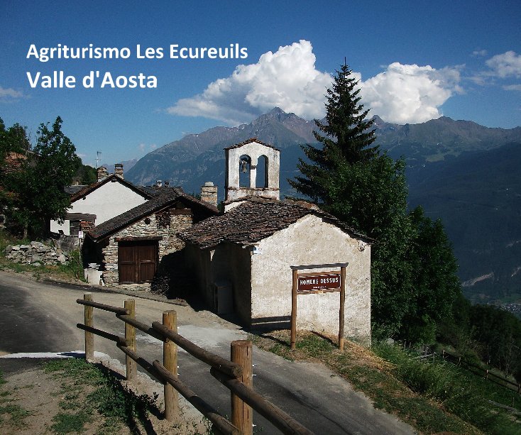 View Agriturismo Les Ecureuils Valle d'Aosta by Dave Bradshaw