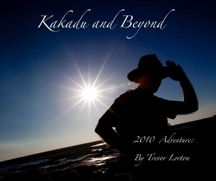 View Kakadu and Beyond by Trevor Lorton