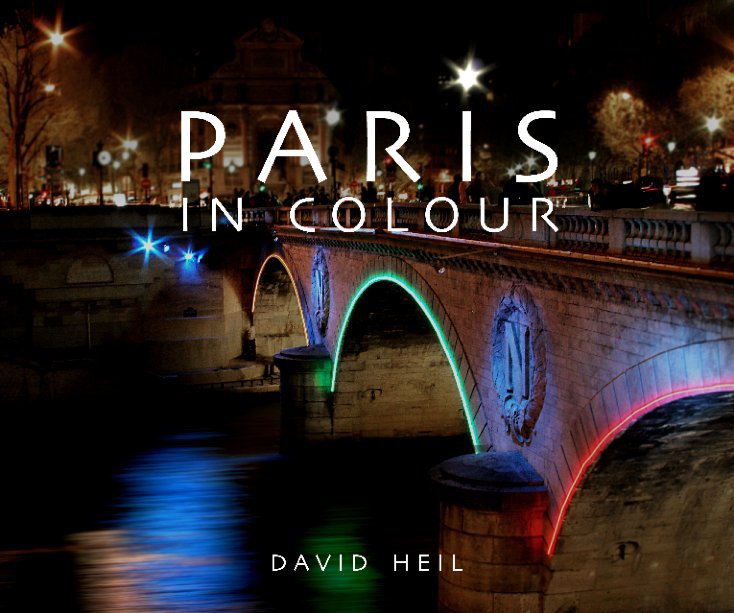 View Paris In Colour by David Heil