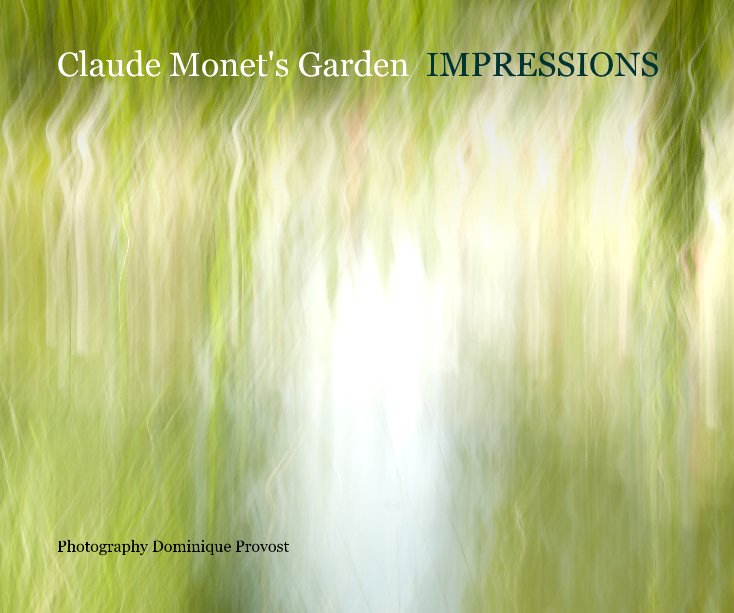 Claude Monet's Garden IMPRESSIONS nach Dominique Provost anzeigen