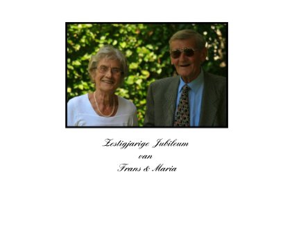 Zestigjarige Jubileum van Frans & Maria book cover