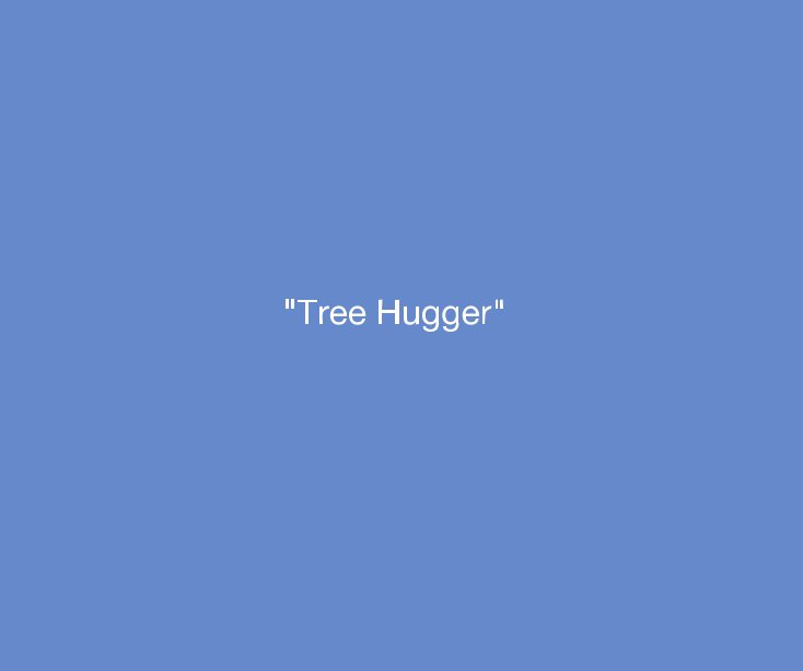 View "Tree Hugger" by msherwin7