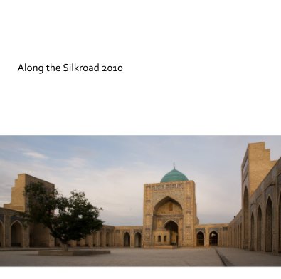 Along the Silkroad 2010 book cover