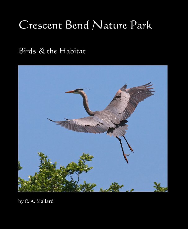 Ver Crescent Bend Nature Park por C. A. Mallard