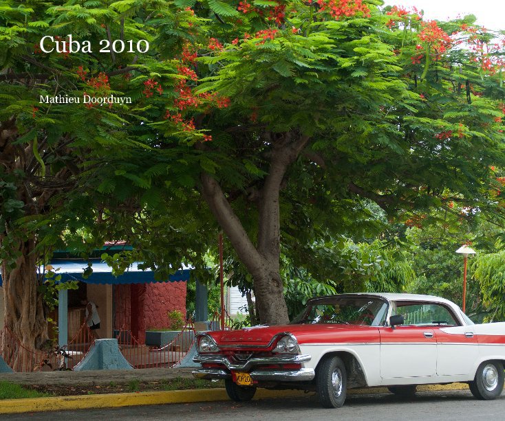 View Cuba 2010 by Mathieu Doorduyn