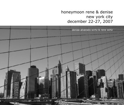 honeymoon rene & denise
new york city
december 22-27, 2007 book cover