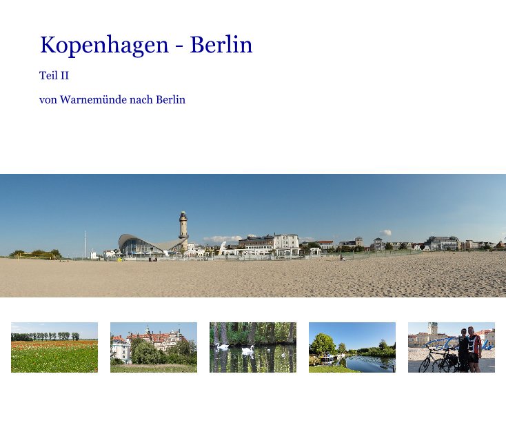 Kopenhagen - Berlin nach von Warnemünde nach Berlin anzeigen