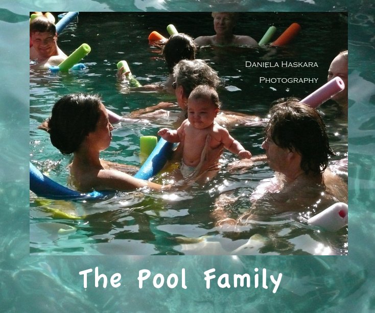 View The Pool Family by Daniela Haskara • Photography
