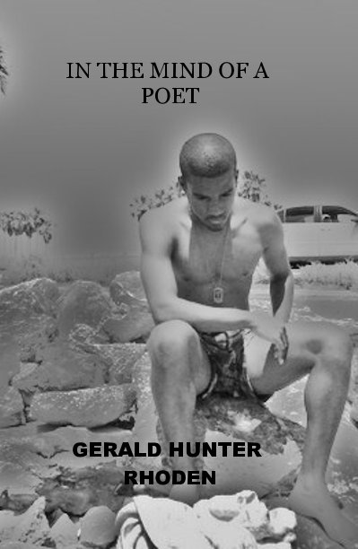 View IN THE MIND OF A POET by GERALD HUNTER RHODEN