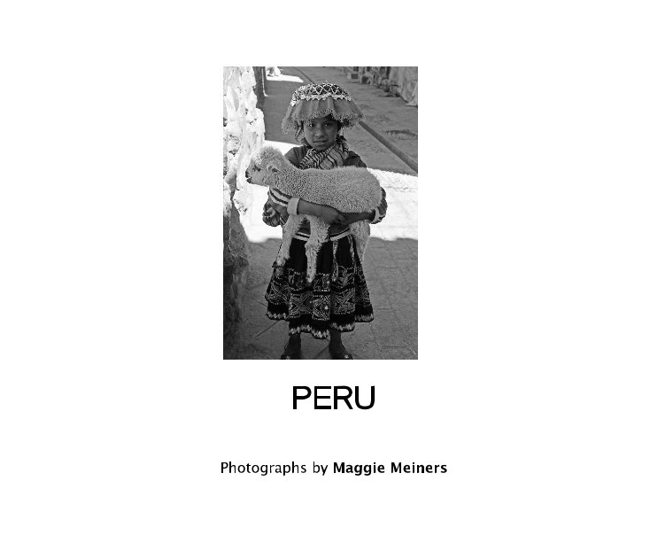 PERU nach Photographs by Maggie Meiners anzeigen