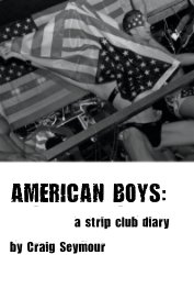 AMERICAN BOYS: a strip club diary (HARDCOVER) book cover