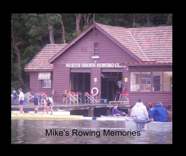 View Mike's Rowing Memories by lindajune
