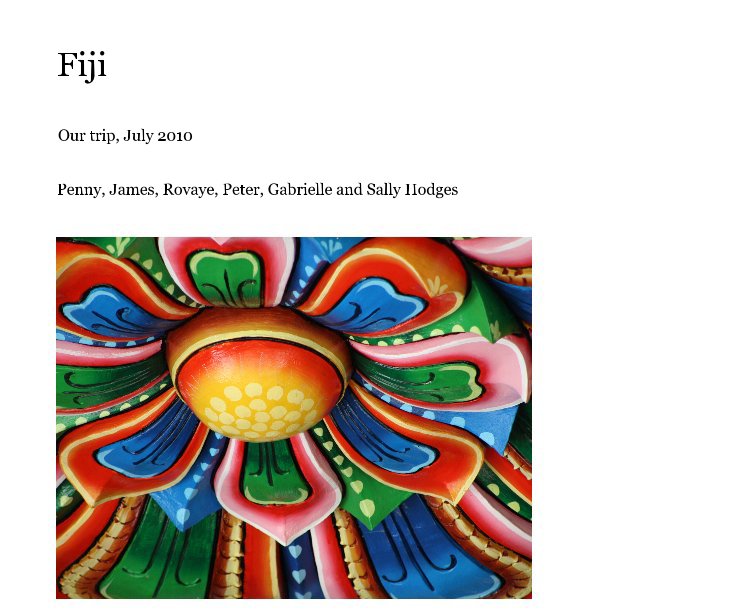 View Fiji by Penny, James, Rovaye, Peter, Gabrielle and Sally Hodges