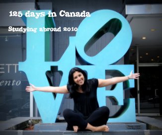 125 days in Canada Studying abroad 2010 book cover