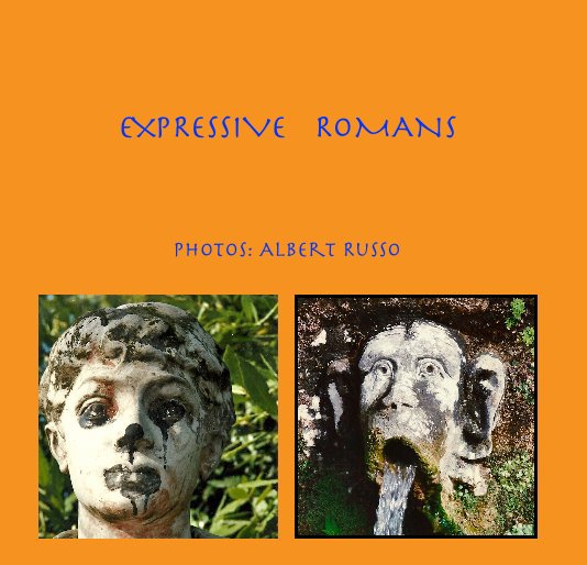 View EXPRESSIVE ROMANS by Photos: Albert Russo