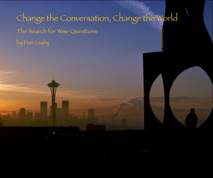View Change the Conversation, Change the World by Dan Leahy