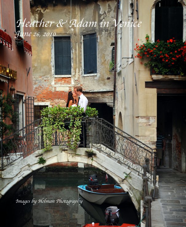 View Heather & Adam in Venice by Images by Holman Photography