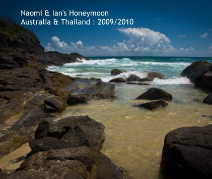 Naomi & Ian's Honeymoon Australia & Thailand : 2009/2010 book cover
