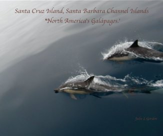 Santa Cruz Island, Santa Barbara Channel Islands 'North America's Galápagos.' Julie L Gordon book cover