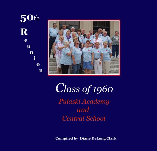 Bekijk C L A S S of 1 9 6 0 op Compiled by Diane DeLong Clark