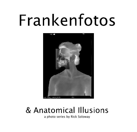 Ver Frankenfotos por a photo series by Rick Soloway