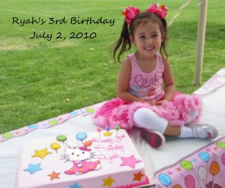 Ryah's 3rd Birthday July 2, 2010 book cover