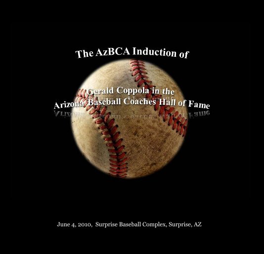 Ver Induction into the AzBCA Hall of Fame-Gerald Coppola por June 4, 2010, Surprise Baseball Complex, Surprise, AZ