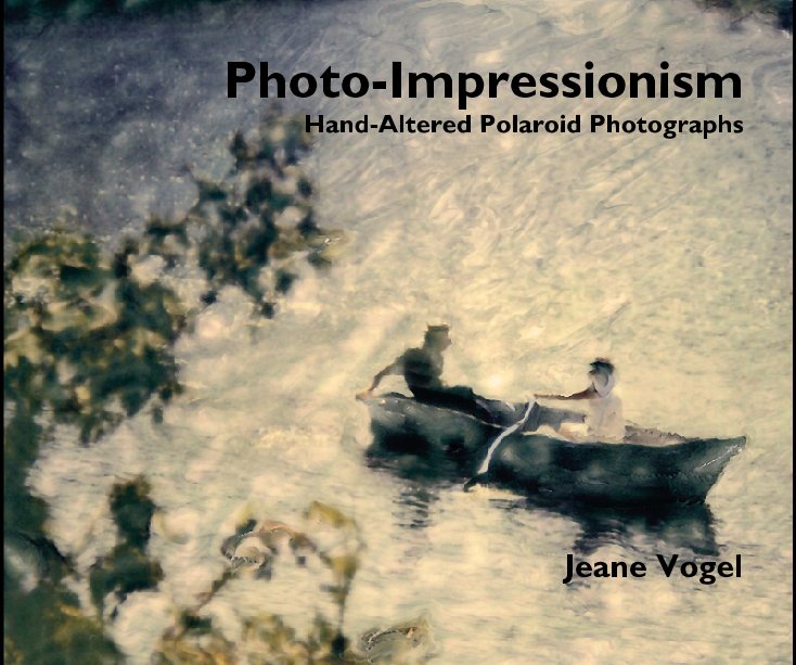 View Photo-Impressionism by Jeane Vogel