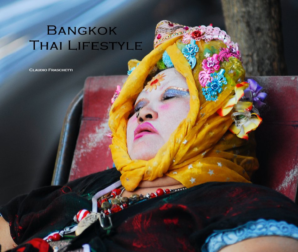 View Bangkok 
Thai Lifestyle by Claudio Fraschetti