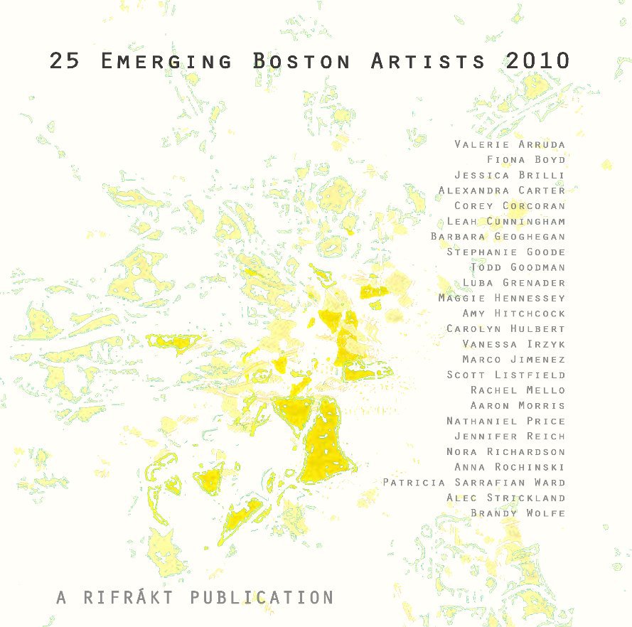 View 25 Emerging Boston Artists 2010 by Rifrákt Publishing