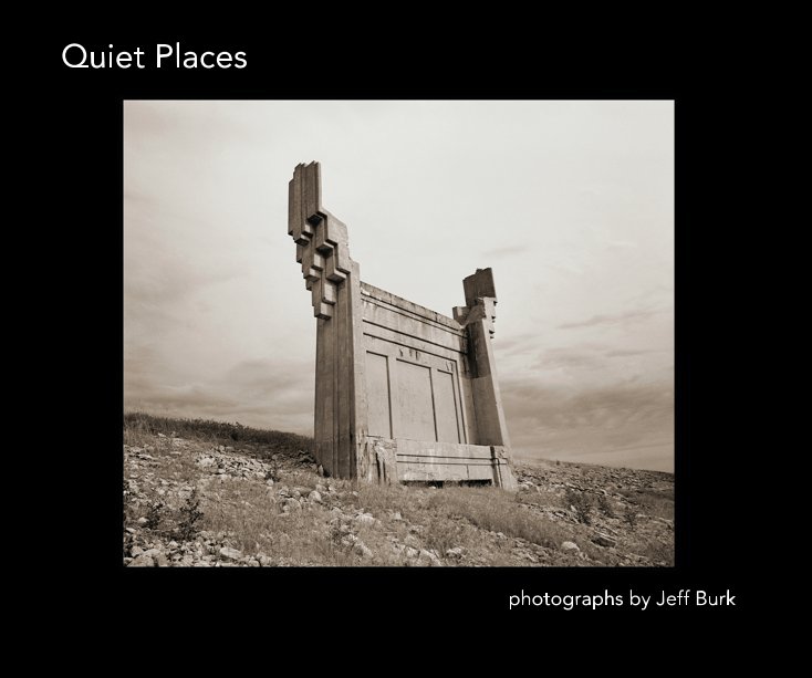 View Quiet Places by photographs by Jeff Burk
