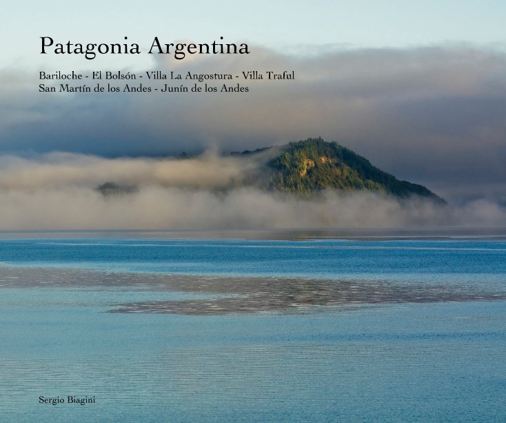 Ver Patagonia Argentina por Sergio Biagini