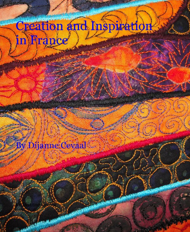 Ver Creation and Inspiration in France por Dijanne Cevaal