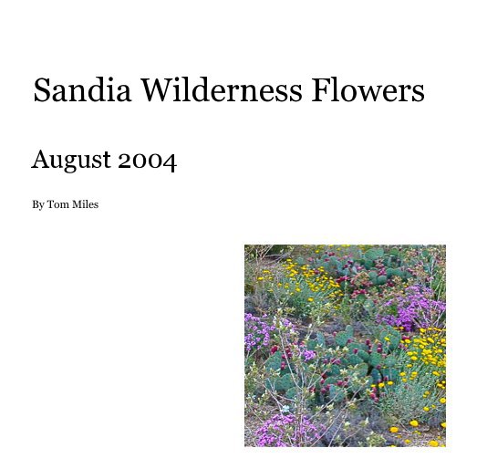 View Sandia Wilderness Flowers by Tom Miles
